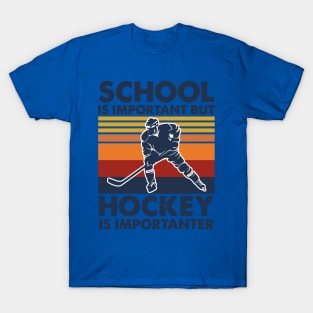 School Is Important But Hockey Is Importanter 2 T-Shirt